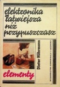 Elektronika łatwiejsza niż przypuszczasz. Elementy. Dieter Nührmann