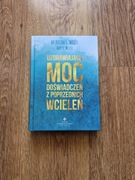 Uzdrawiająca Moc Doświadczeń z Poprzednich Wcieleń