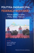 L. Zyblikiewicz..., Polityka zagraniczna Federacji Rosyjskiej, Wybrane asp