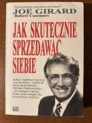 Jak skutecznie sprzedawać siebie Joe Girard kto wie o co chodzi, ten kupuje