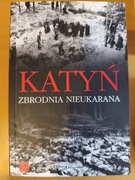Katyń Zbrodnia nieukarana Nowa 