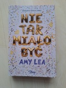 Nie tak miało być - Amy Lea (barwione brzegi) 