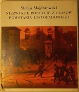 Niezwykłe postacie z czasów powstania listopadowego Stefan Majchrowski