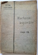 Rachunki kupieckie dla akademii handlowych.  A. Pawłowski, cz. 2