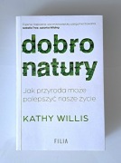 Dobro natury. Jak przyroda może polepszyć nasze życie - Kathy Willis