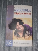 Nigdy w życiu Katarzyna Grochola