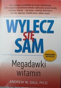 Wylecz się sam. Megadawki witamin. A. Saul