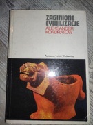 Aleksander Kondratow "Zaginione cywilizacje"