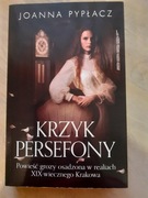 Joanna Pypłacz - Krzyk Persefony