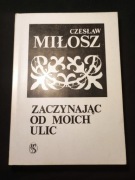Czesław Miłosz Zaczynając od moich ulic wydanie I 1990 