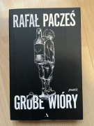 Rafał Pacześ. Grube wióry.