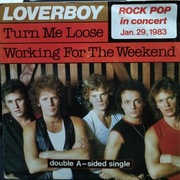 Loverboy Turn Me Loose / Working For The Weekennd '7