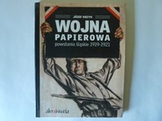 Wojna papierowa. Powstania śląskie 1919-1921.Józef Krzyk