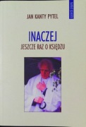 INACZEJ JESZCZE RAZ O KSIĘDZU JAN PYTEL
