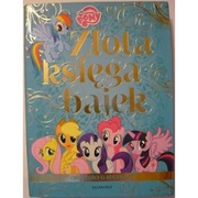 Złota Księga Bajek Opowieści o kucykach My Little Pony