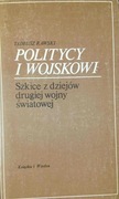 Politycy i Wojskowi. Szkice z dziejów drugiej wojny światowej