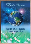 Wanda Wegener "Umysł w walce z chorobą i kreacja zdrowego życia" + CD