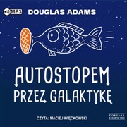 Autostopem przez Galaktykę. Audiobook