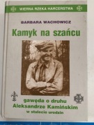 A KAMYK NA SZAŃCU - BARBARA WACHOWICZ