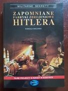 Zapomniane fabryki zbrojeniowe Hitlera - Romuald Owczarek - Dolny Śląsk