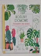 Rośliny Domowe - Poradnik Dla Dzieci ALBUM NOWY