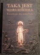 Taka jest wiara kościoła katechizm dla dorosłych