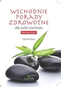 Wschodnie porady zdrowotne dla ludzi Zachodu Daniel Rose
