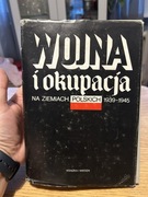 WOJNA I OKUPACJA NA ZIEMIACH POLSKICH  1939 - 1945 WŁADYSŁAW GÓRA 