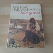 Chata za wsią Józef Ignacy Kraszewski wyd. I  w tej edycji 1992 