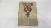 Na skalnym podhalu - Kazimierz Tetmajer