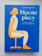 Mocne plecy Proste ćwiczenia w służbie siedzenia Harriet Griffey