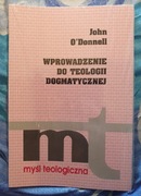 WPROWADZENIE DO TEOLOGII DOGMATYCZNEJ John O'Donnell (w folii!!!)