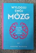 Wyloguj swój mózg - Anders Hansen (jak nowa)