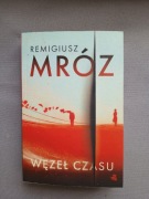 Węzeł czasu Remigiusz Mróz