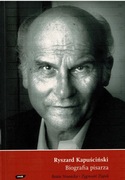 Ryszard Kapuściński Biografia pisarza Beata Nowacka, Zygmunt Ziątek
