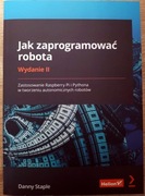 Jak zaprogramować robota. Wydanie II. Danny Staple