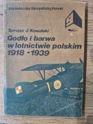 Tomasz J Kowalski - Godło i barwa w lotnictwie polskim 1918-1939