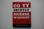 Co Ty szczylu możesz wiedzieć Marek Wendreński