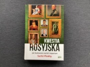 Serhii Plokhy - Kwestia rosyjska. Jak budowano naród i imperium