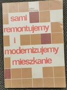 Sami remontujemy i modernizujemy mieszkanie. Jerzy Pietrzyk, 1980