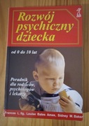 ROZWÓJ PSYCHICZNY DZIECKA OD 0 DO 10 LAT - ILG, AMES, BAKER