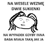 Naklejka NA WESELE WEZMĘ DWIE SUKIENKI INNA BABA TĘ SAMĄ PREZENT zabawny