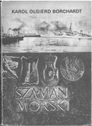 Szaman Morski. Karol Olgierd Borchardt