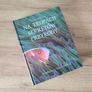 Na Tropach Sekretów Przyrody 