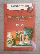 Legendy polskie Wielkopolskie opowieści 