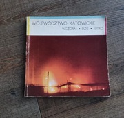 WOJEWÓDZTWO KATOWICKIE WCZORAJ-DZIŚ-JUTRO