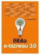 BIBLIA E-BIZNESU 3.0 Maciej Dutko - Praca Zbiorowa