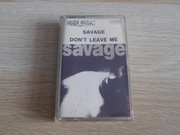 Savage - Don't Leave Me kaseta