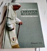 Artur Domosławski Chrystus bez karabinu Jan Paweł II pontyfikat 
