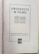 Zwierzęta w filmie Autor: Józef Delmont Rok wydania: 1928